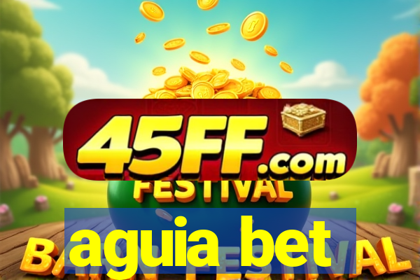 aguia bet